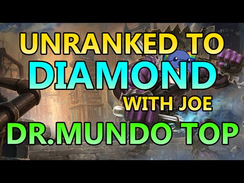 Unranked to Diamond With Joe - Unkillable Dr. Mundo Top
