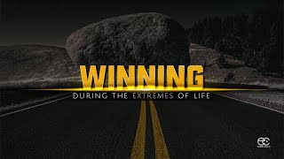 Winning During the Extremes of Life