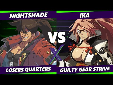 F@X 469 Losers Quarters - ika (Baiken) Vs. Nightshade (Sol) Guilty Gear Strive
