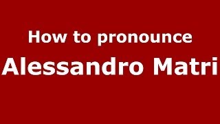 How to pronounce Alessandro Matri