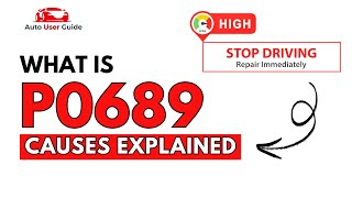 What is P0689 : Engine Error Code Causes Explained