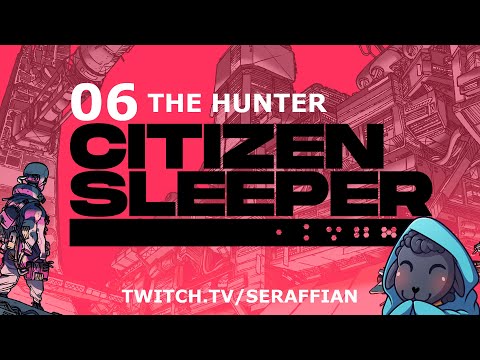 The Hunter | Let's Play Citizen Sleeper episode 6