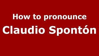 How to pronounce Claudio Spontón