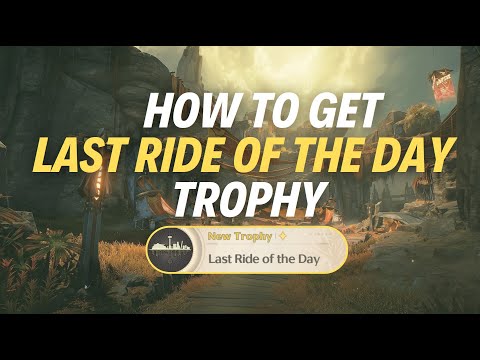HOW TO GET “LAST RIDE OF THE DAY" TROPHY - Wuthering Waves