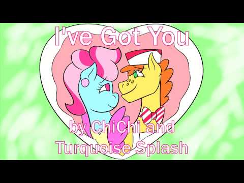 [Chi-chi and Turquoise Splash] I've Got You