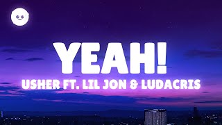 Usher - Yeah! (Lyrics) ft. Lil Jon, Ludacris