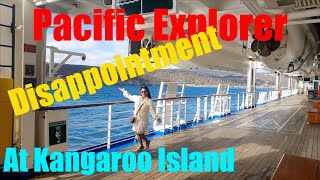 Unfortunate disappointment as Pacific Explorer arrives at Kangaroo Island in South Australia.