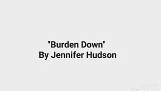 "Burden down" Jennifer Hudson- Lyrics