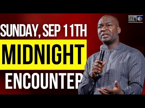 [SUNDAY, SEP 11TH] MIDNIGHT SUPERNATURAL ENCOUNTER WITH THE WORD OF GOD | APOSTLE JOSHUA SELMAN