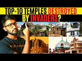 Top 10 Temples Destroyed By Invaders And Built Mosques