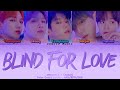 AB6IX (에이비식스) - "BLIND FOR LOVE" Color Coded Lyrics (HAN/ROM/ENG) AB6IX (에이비식스) - "BLIND FOR LOVE" Color Coded Lyrics (HAN/ROM/ENG)