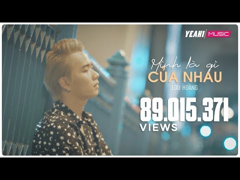 Mình là gì của nhau | Lou Hoàng | Official MV 4K | Nhạc trẻ hay mới nhất