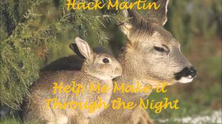 Hack Martin-Help Me Make it Through the Night.wmv