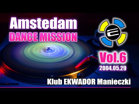 Klub Ekwador Manieczki 2004.05.29 ADM 2004 Vol.6 Amsterdam Dance Mission
