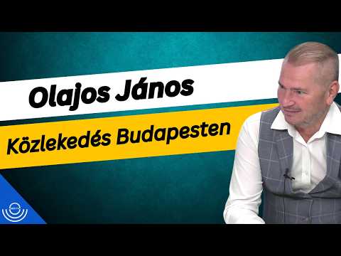 Pirkadat: Olajos János – Közlekedés Budapesten