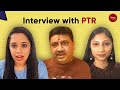 Interview With Tamil Nadu Finance Minister PTR PTR Palanivel Thiagarajan