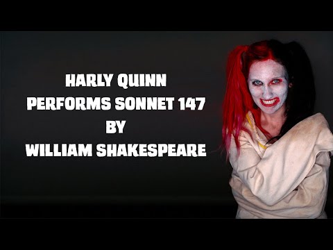Harley Quinn performs Sonnet 147 by William Shakespeare