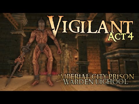 Vigilant Act 4 - "Slums & Imperial City Prison" Walkthrough / "Warden Uighool" Boss Fight! - SSE Mod