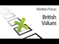 Election Focus on ‘British values’