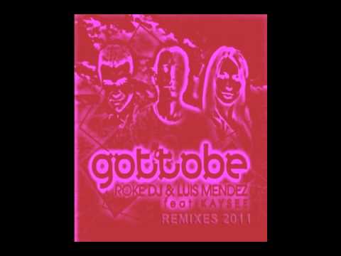 Roke DJ,Luis Mendez,Kaysee - Got To Be (Javi Torres Remix)