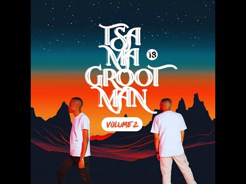 Tsa Ma Grootman Vol.2 Mixed By N'kay & Nim (Road to Listening Sessions - 03 May)
