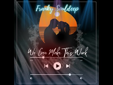 Franky Souldeep ft Moesha - We Can Make This Work