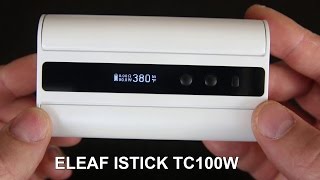 Eleaf iStick TC100W Review