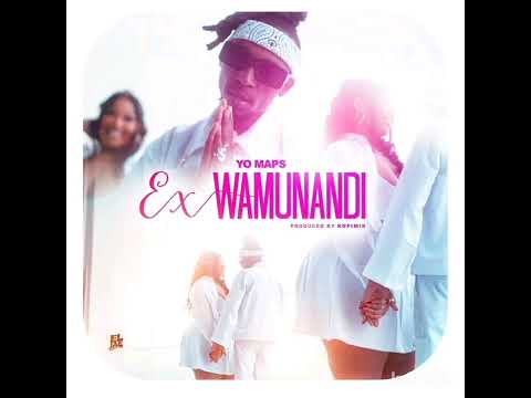 Yo Maps - Ex Wamunandi