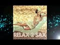 Relax 2 Sax- Sensual del Mar Bar Jazz Lounge for Perfect Chill Out (Continuous Mix) ▶ Chill2Chill