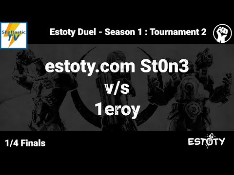 Estoty Duel : S1T2 - 1/4 Finals - estoty.com St0n3 v/s 1eroy