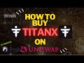 titanx essentials how to buy titanx on uniswap or dex aggregators titanx basics series 3