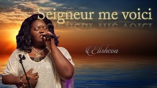 Video thumbnail of "Elisheva - Seigneur me voici / Paroles (Lyrics)"