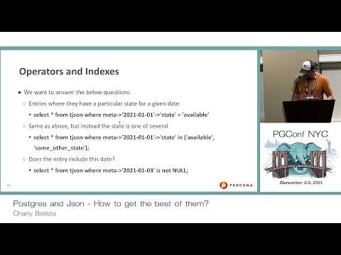 PGConf NYC 2021 Postgres and Json How to get the best of them by Charly Batista