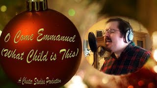 O Come Emmanuel (What Child is This) [Acapella]