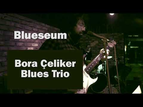 Blueseum | Bora Çeliker Blues Trio | Showreel
