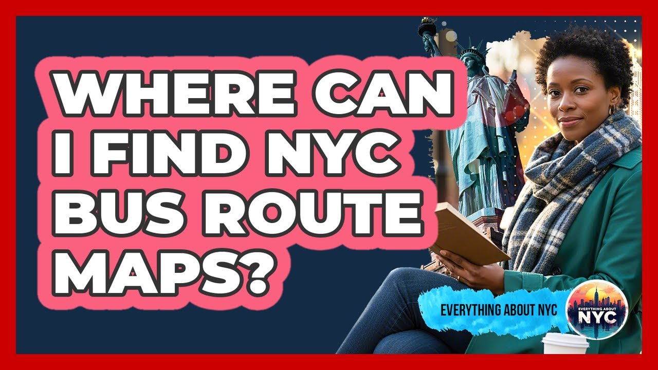 Where Can I Find NYC Bus Route Maps?