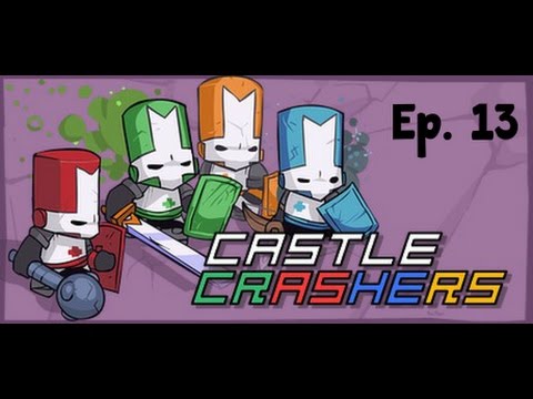 Castle Crashers - Ep. 13 - Steroid Sandwich
