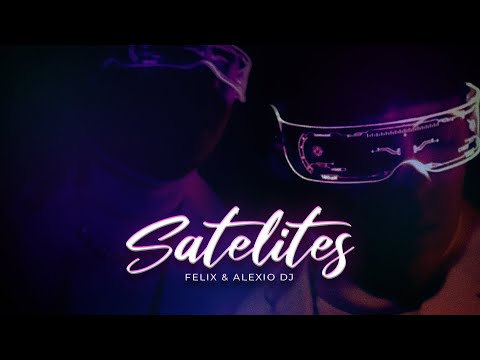 Satelites - Felix & Alexio DJ (Bachata 2024)