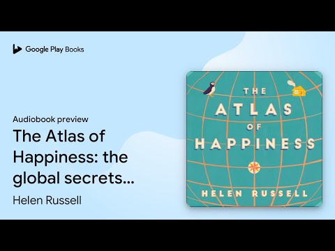 The Atlas of Happiness: the global secrets of… by Helen Russell · Audiobook preview