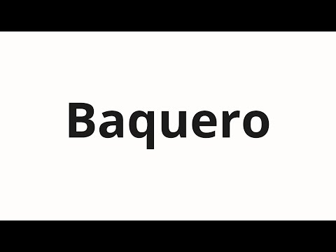 How to pronounce Baquero