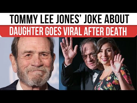 VIRAL: Tommy Lee Jones’ Old JOKE About His Daughter Resurfaces After Her Shock Death At 34 | WATCH