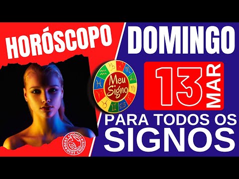 @MeuSignos Horoscopo do Dia de Hoje ⭐  Domingo 13 de Março de 2022 para Todos os 12 Signos #meusigno