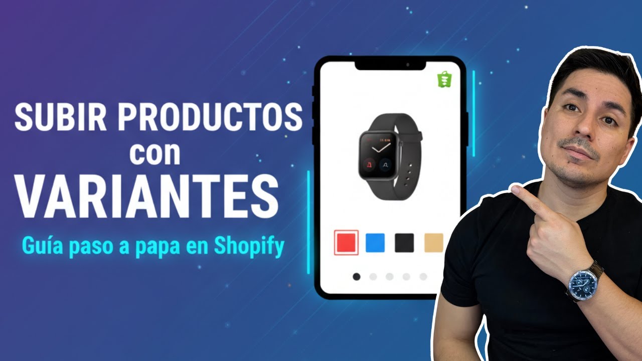 Cómo Crear Productos con Variantes en Shopify (Guía Completa 2025)