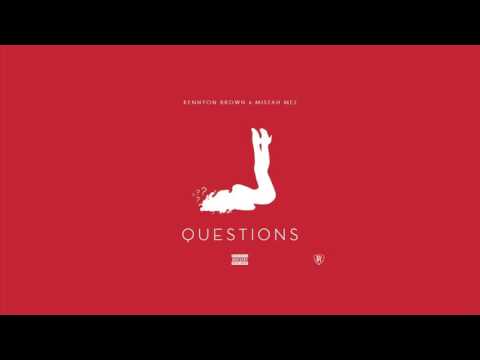 Kennyon Brown x Mistah Mez - QUESTIONS