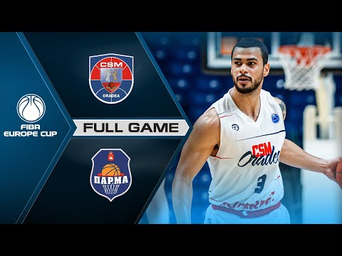 3RD PLACE: CSM CSU Oradea v BC Parma | Full Game - FIBA Europe Cup 2020-21