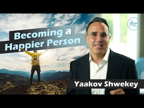 Becoming a Happier Person | Yaakov Shwekey