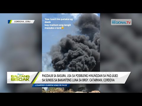 Balitang Bisdak: Rubbish fire, miulbo sa bakanteng luna sa Brgy. Catarman, Cordova