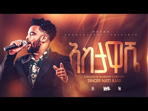 አስታዋሼ // singer nati juar  // ethiopian protestant // eyesuseye concert