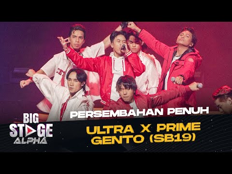 [Persembahan Penuh] ALPHA ULTRA X PRIME - GENTO (SB19) | SEPARUH AKHIR BIG STAGE ALPHA