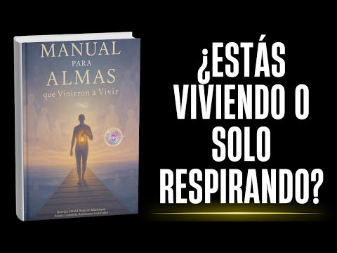 Manual para Almas que Vinieron a Vivir, audiolibro completo en YouTube